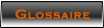 Glossaire